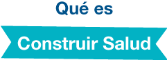 Que es Construir Salud
